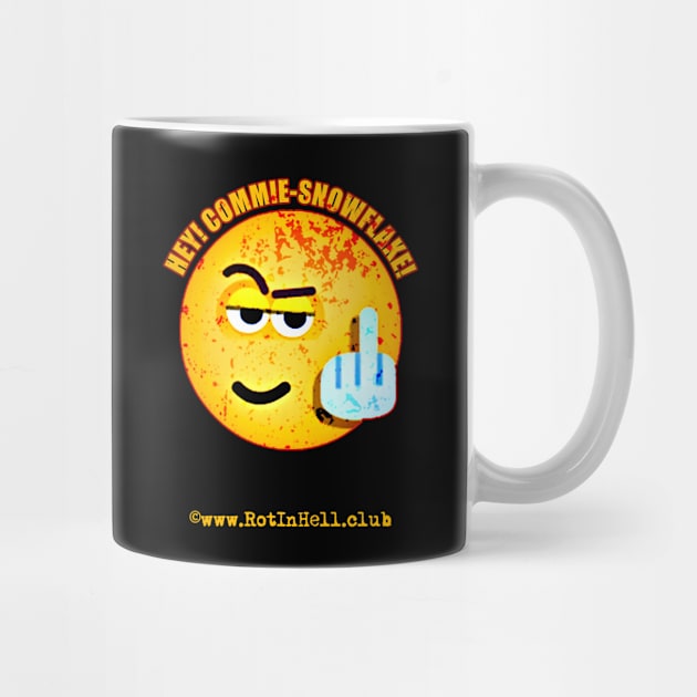 Hey! Commie-Snowflake! –– Mug & Travel Mug by Rot In Hell Club